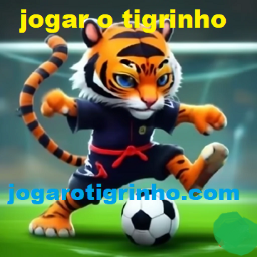 jogar o tigrinho